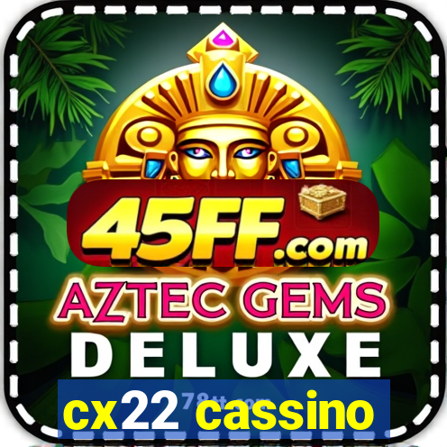 cx22 cassino